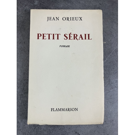 Jean Orieux Petit Sérail édition originale le numéro 56 des 60 sur alfa grand papier
