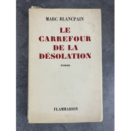 Marc Blancpain Le carrefour de la désolation édition originale le numéro 39 des 50 sur alfa grand papier