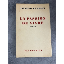 Raymond Rambaur La passion de vivre édition originale le 10 des seulement 25 grands papier très rare .