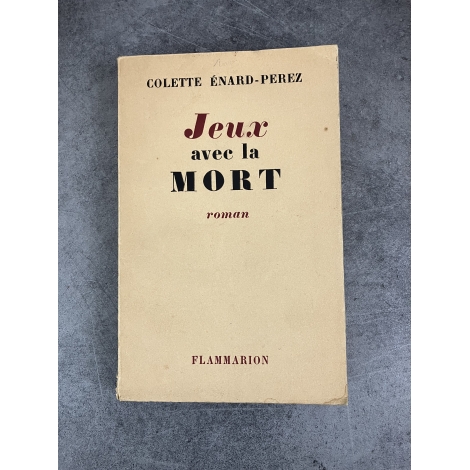 Colette Enard-Perez Jeux avec la mort édition originale le numéro 72 des 100 sur vélin des vosges grand papier