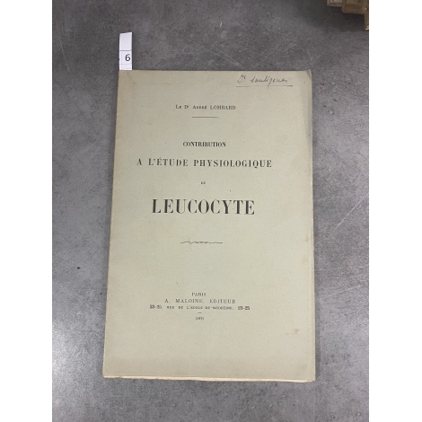 Médecine André Lombard Etude physiologique du Leucocyte Maloigne 1901 envoi à Souligoux