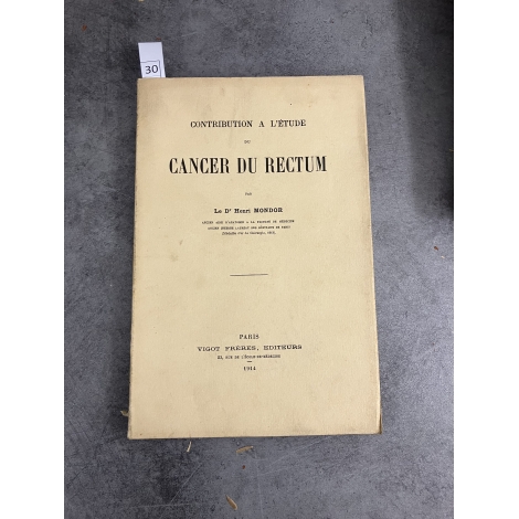 Médecine L'académicien Henri Mondor Contribution à l'étude du cancer du rectum Paris Vigot 1914 envoi à Souligoux