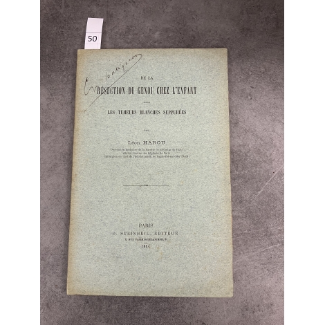 Médecine Leon Haroux Resection du genoux chez l'enfant . Tumeurs blanches suppurées. 1894 Steinheil