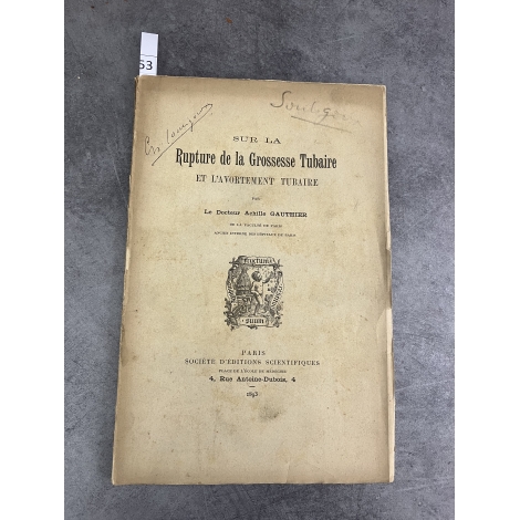Médecine Achille Gauthier Rupture de la grossesse tubaire et l'avortement tubaire 1893 Gynécologie