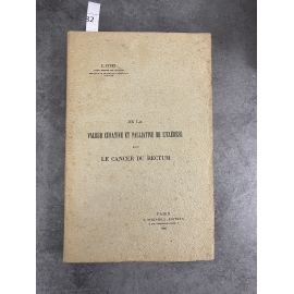 Médecine Finet Richelot Monod Valeur curative et palliative de l'exérèse dans le cancer du rectum Steinheil 1896