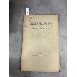Médecine Bouquet Cancer métastatique de la choroide Steinheil 1893 envoi à Souligoux