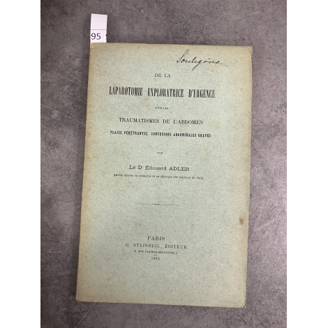 Médecine Edouard Adler Laparotomie exploratrice d'urgence traumatismes de l'abdomen Steinheil 1892