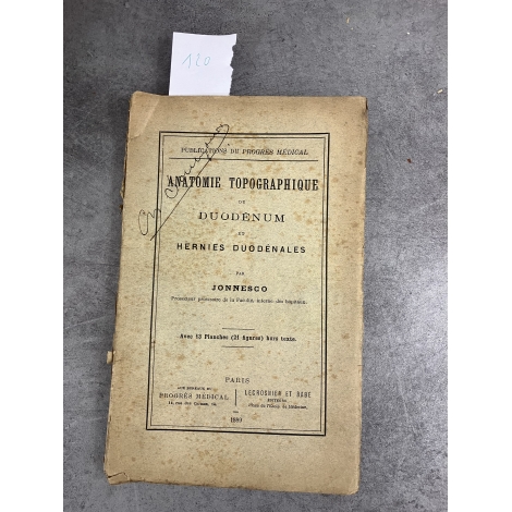 Médecine Jonnesco Anatomie topographique du duodenum et des hernies duodenales 1889 Envoi à Souligoux