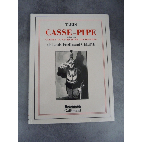 Céline Tardi Casse pipe suivi carnet cuirassier Destouches Futuropolis Gallimard 1er tirage septembre 1989