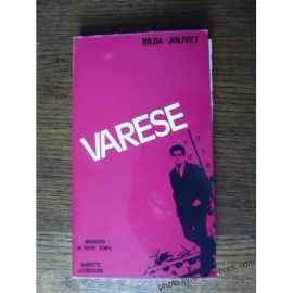 VARESE BIOGRAPHIE COMPOSITEUR XXème HILDA JOLIVET