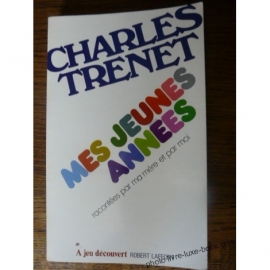 CHARLES TRENET MES JEUNES ANNEES RACONTEES PAR MA MERE ET MOI EDITIONS L'AFFONT 1978