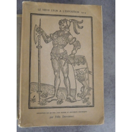 Desvernay Félix Le vieux Lyon à l'exposition de 1914 Exemplaire N°114 envoi de l'auteur