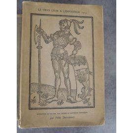 Desvernay Félix Le vieux Lyon à l'exposition de 1914 Exemplaire N°114 envoi de l'auteur